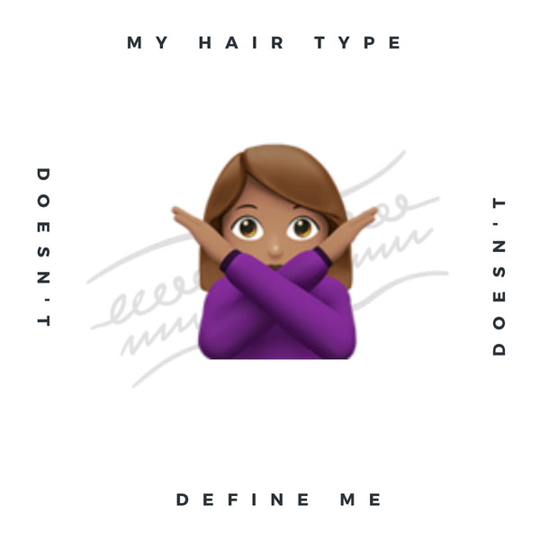 My Hair Type Doesn't Define Me